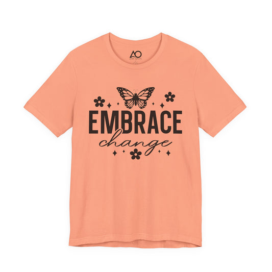 Embrace Change T-Shirt, XS-5X, 13 colors
