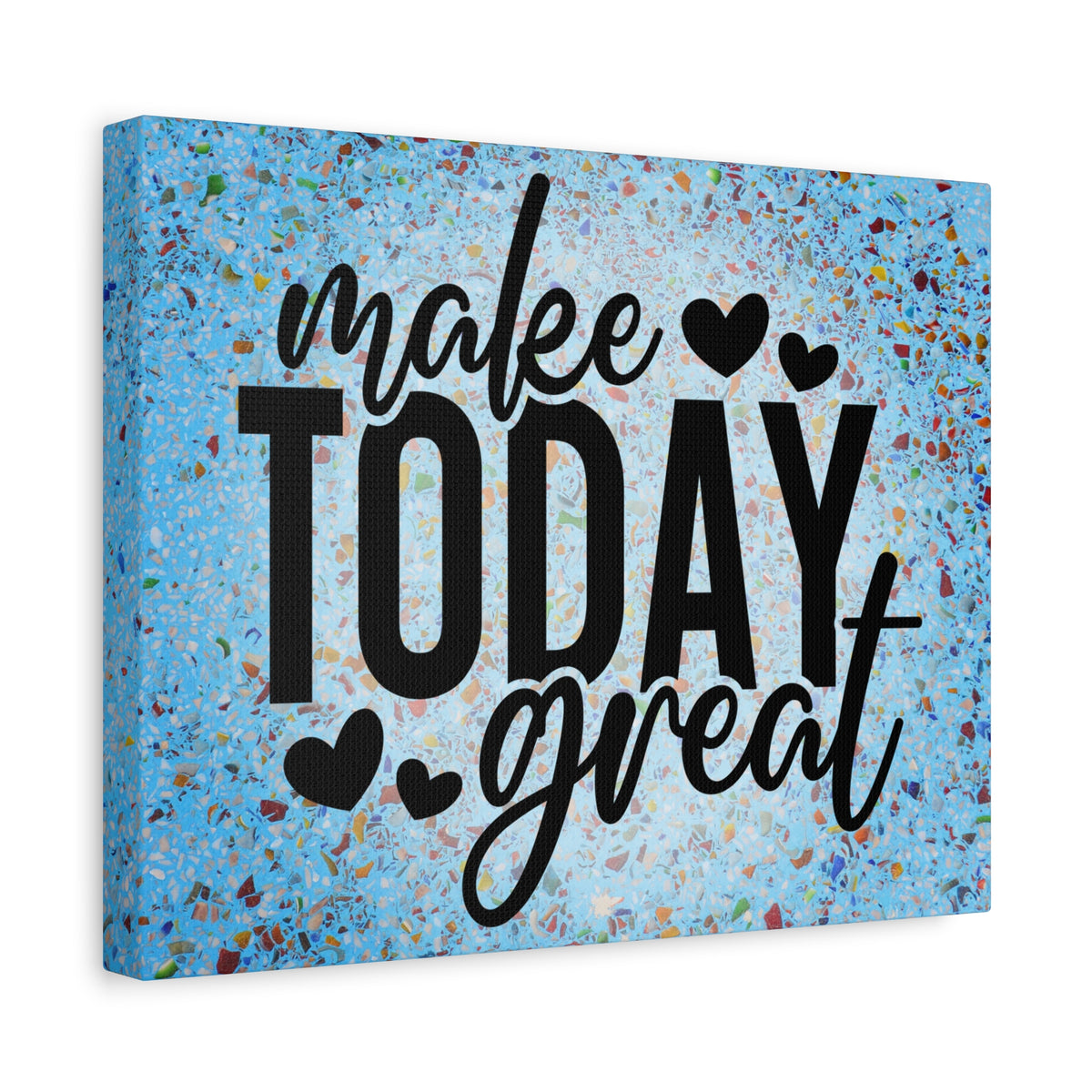 Make Today Great - Motivational Wall Art Canvas, 4 sizes