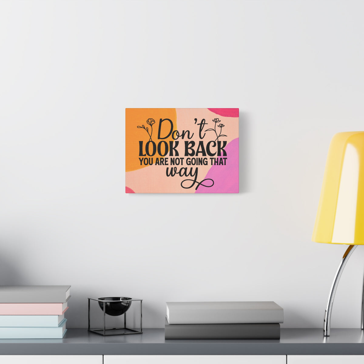 Don't Look Back - Motivational Wall Art Canvas, 6 sizes