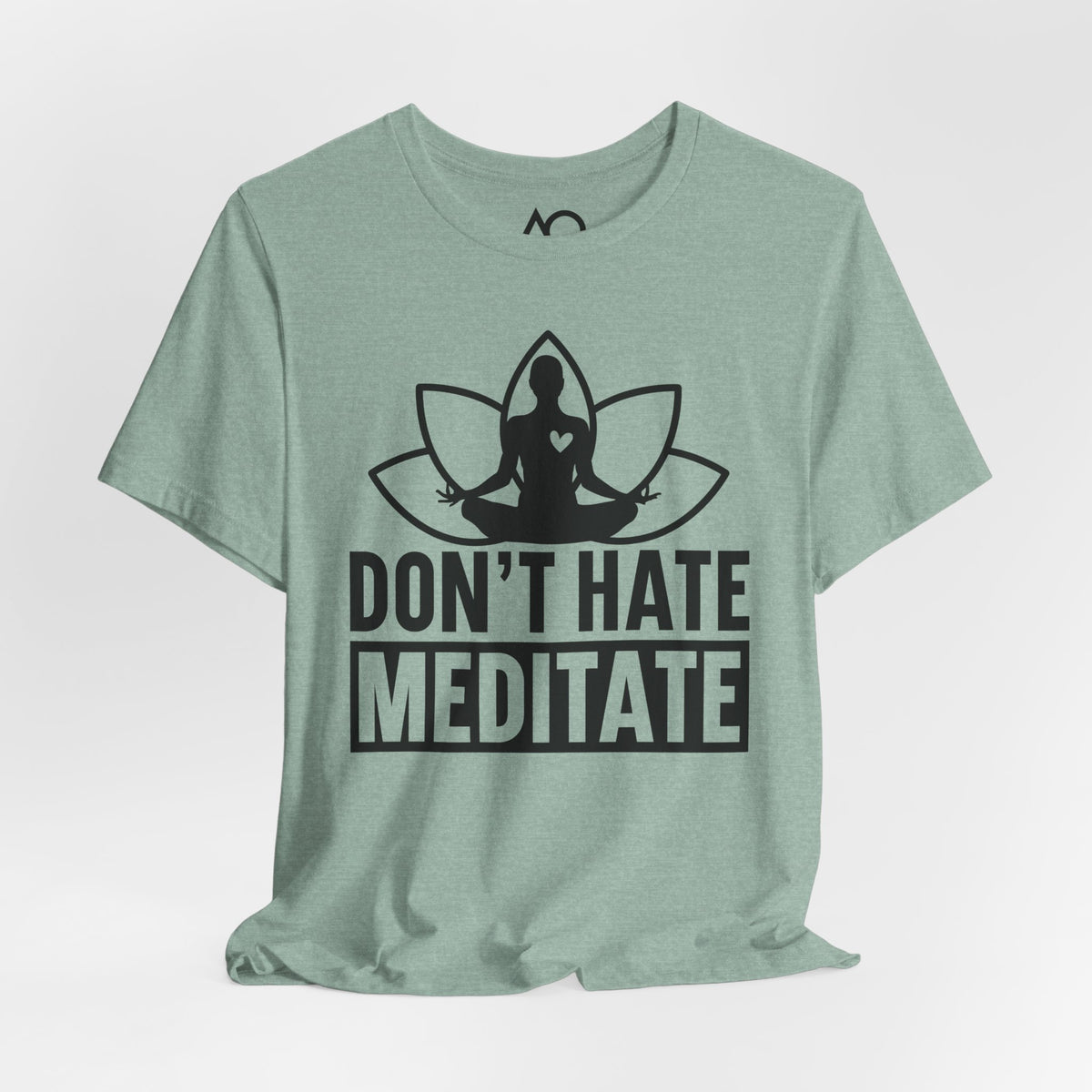 Don't Hate, Meditate T-Shirt, XS-5X, 12 colors